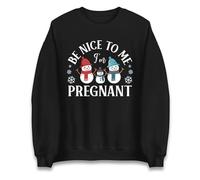 Be Nice To Me I’m Pregnant Christmas Jumper Funny Maternity Xmas Gift Sweat Shirt