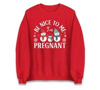 Be Nice To Me I’m Pregnant Christmas Jumper Funny Maternity Xmas Gift Sweat Shirt