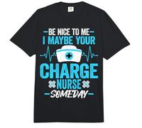 Be Nice to Me I Maybe Your Charge Nurse Someday Nurses Week Comfort Colors Adult Heavyweight T-Shirt