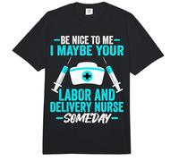 Be Nice to Me I Maybe Your Labor and Delivery Nurse Someday Comfort Colors Adult Heavyweight T-Shirt