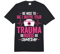 Be Nice to Me I Maybe Your Trauma Nurse Someday - ICU Nurse Comfort Colors Adult Heavyweight T-Shirt