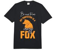 Be Nice to me My Protector is a Crazy Fox Comfort Colors Adult Heavyweight T-Shirt