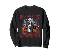 Be Nice To Me Or I'll Tell My Girlfriend's Boyfriend Bootleg Sweatshirt