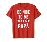 Be Nice to Me Voy Ser Papa Funny Baby Announcement Bilingual T-Shirt, Men, Red, Medium