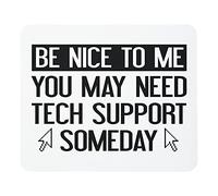 Be Nice to Me You May Need Tech Support Someday Mouse Pad Mouse Mat Desk Accessories 9.4"x7.9" Color:Be Nice to Me