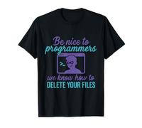 Be Nice to Programmers We Delete Your Files Funny Tech T-Shirt