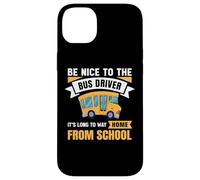 Be Nice to The Bus Driver, Funny School Bus Driver Case for iPhone 14 Plus