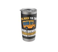 Be Nice to The Bus Driver It's a Long Walk Home from School Stainless Steel Insulated Tumbler