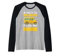 Be Nice To The Bus Driver It's a Long Walk School Bus Driver Raglan Baseball Tee