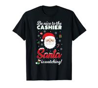 Be Nice To The Cashier Santa Is Watching Merry Xmas Cute T-Shirt