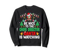 Be Nice to the Choir Director Santa Choir Teacher Christmas Sweatshirt