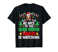 Be Nice to the Cleaning Supervisor Santa - Christmas T-Shirt