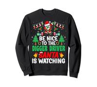 Be Nice to the Digger Driver Santa Digger Operator Christmas Sweatshirt