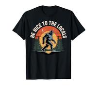 Be Nice to The Locals Bigfoot Sasquatch Vintage Outdoor T-Shirt
