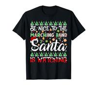 Be Nice To The Marching Band Santa Is Watching Christmas T-Shirt