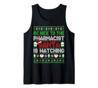 Be Nice to The Pharmacist Santa is Watching Ugly Christmas Tank Top