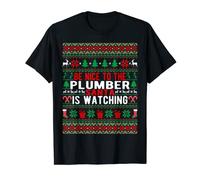 Be Nice To The Plumber Santa Is Watching Christmas Style T-Shirt