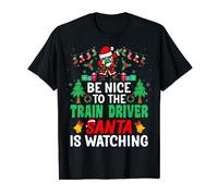 Be Nice to the Train Driver Santa Train Operator Christmas T-Shirt