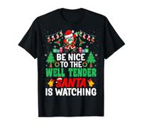 Be Nice to the Well Tender Santa - Well Tender Christmas T-Shirt