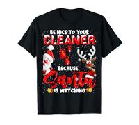 Be Nice To Your Cleaner Santa Is Watching Xmas Santa Lover T-Shirt