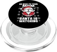 Be Nice To Your Mom Santa Is Watching Christmas PopSockets PopGrip for MagSafe