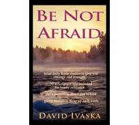 Be Not Afraid by Ivaska, David (2000) Paperback