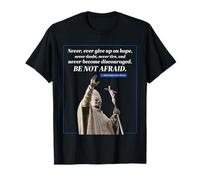 Be Not Afraid Quote John Paul 2 Pope Message T-Shirt