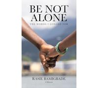 Be Not Alone: The Words I Longed For