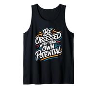 Be Obsessed with Your Own Potential - Motivational Quote Tank Top