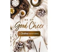Be of Good Cheer: A Christmas Devotional