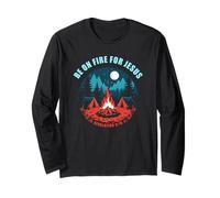 Be on Fire for Jesus - Revelation 3:15 Faith Camping Long Sleeve T-Shirt