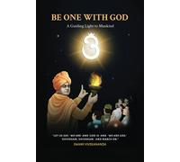 Be One With God: A guiding light to mankind