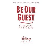 Be Our Guest (10th Anniversary Updated Edition): Perfecting the Art of ...