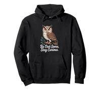 Be Owl-Some Stay Curious Owl Quote Pullover Hoodie