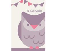 Be Owlsome! Notebook: Pink Purple Owl Hoot - Awesome - Minimalist Lined Notebook - Diary Writing - Personal Writing - Journals 110 Pages