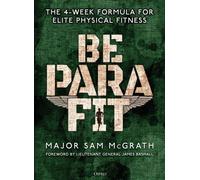 Be PARA Fit : The 4-Week Formula for Elite Physical Fitness