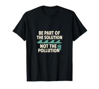 Be Part of The Solution Not The Pollution Earth Day T-Shirt
