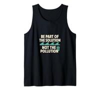 Be Part of The Solution Not The Pollution Earth Day Tank Top
