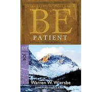 Be Patient ( Job ): Waiting on God in Difficult Times (Be Series Commentary)