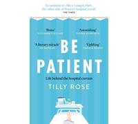 Be Patient : Life behind the hospital curtain