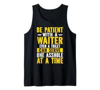 Be Patient with A Waiter Funny Sarcastic Server Waiter Tank Top