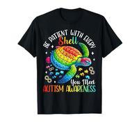 Be Patient With Every Shell You Meet Autism Awareness Turtle T-Shirt