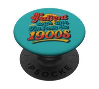 Be Patient With Me I'm From the 1900s Funny Millennial Gen X PopSockets Adhesive PopGrip