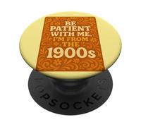 Be Patient With Me I'm From the 1900s Funny Millennial Gen X PopSockets Adhesive PopGrip