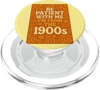 Be Patient With Me I'm From the 1900s Funny Millennial Gen X PopSockets PopGrip for MagSafe