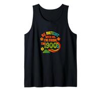 Be Patient with Me I'm from The 1900s Funny Millennial Gen X Tank Top