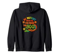 Be Patient With Me I'm From the 1900s Funny Millennial Gen X Zip Hoodie