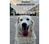 Be Pawsitive: Law of Attraction and other life lessons that I learnt from my furever friend