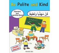 Be Polite and Kind: A children's Book About Manners, Kindness and Empathy | Fun Etiquette Lessons in Arabic and English (Arabic books for children) (Arabic book for kids (4-Book Set))