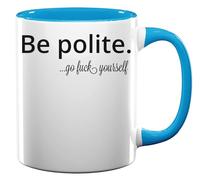 Be Polite Go F*ck Yourself Ceramic Tea Coffee Mug Light Blue